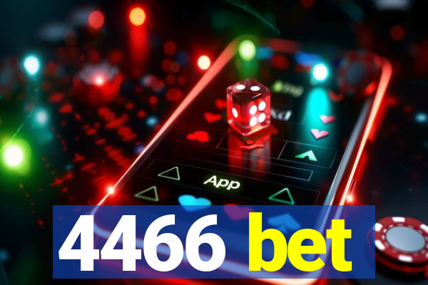 4466 bet